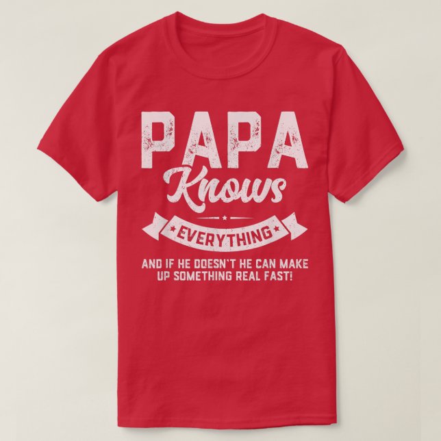 Papa Knows Everything Shirt 60th Gift Funny Father (Design Front)