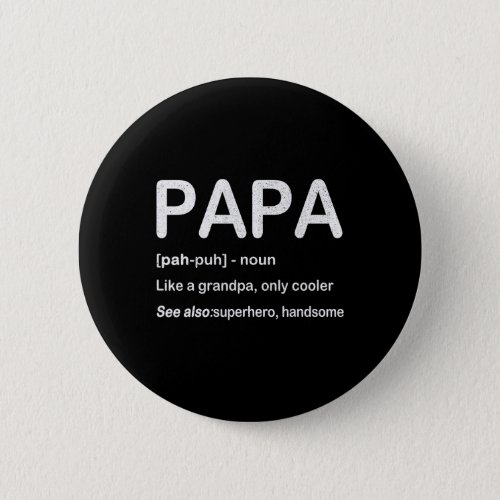 Papa Like A Grandpa Only Cooler Fathers Day Gift T Button