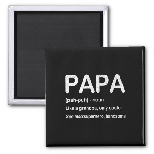 Papa Like A Grandpa Only Cooler Fathers Day Gift T Magnet