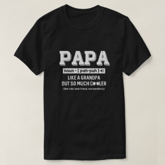Papa Like A Grandpa Only Cooler Fathers Day Gift T-Shirt