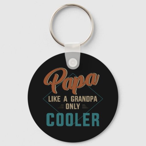 Papa like a grandpa only cooler for fathers day keychain