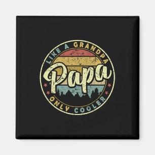 Papa Like A Grandpa Only Cooler Fun Fathers Day Magnet