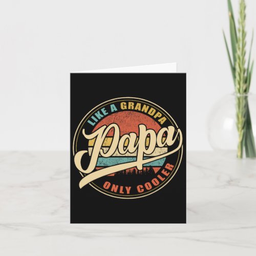Papa Like A Grandpa Only Cooler Funny Dad Papa Def Card