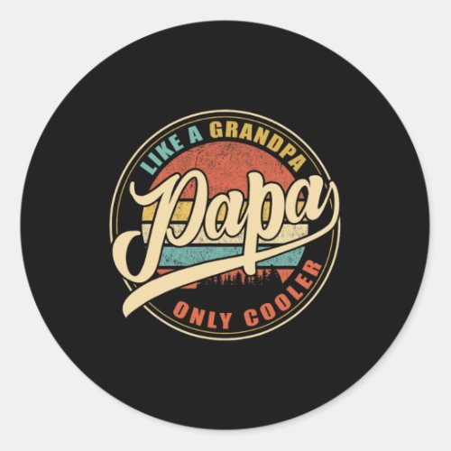 Papa Like A Grandpa Only Cooler Funny Dad Papa Def Classic Round Sticker
