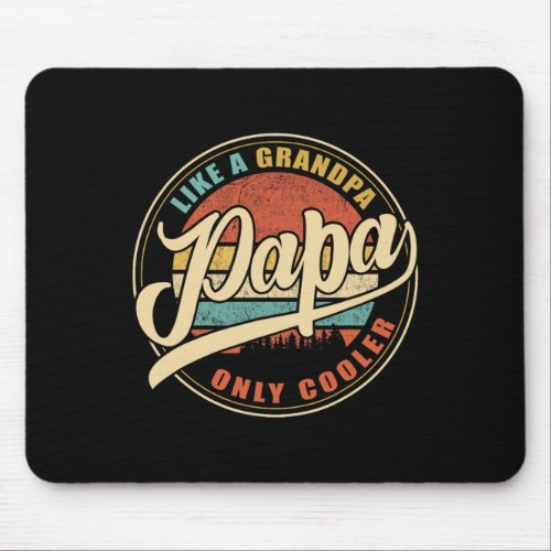 Papa Like A Grandpa Only Cooler Funny Dad Papa Def Mouse Pad