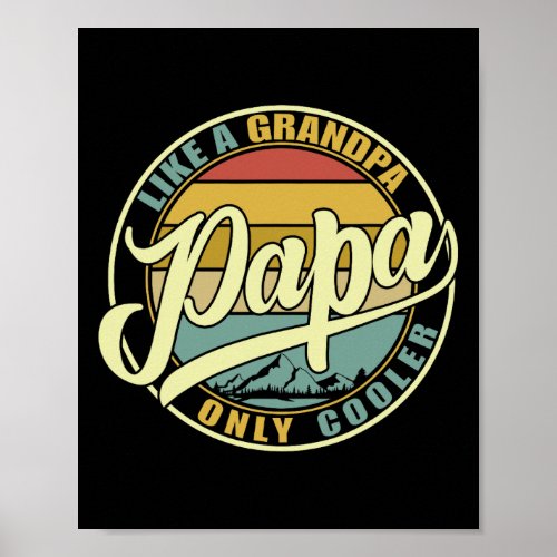 Papa Like A Grandpa Only Cooler Funny Dad Papa Def Poster