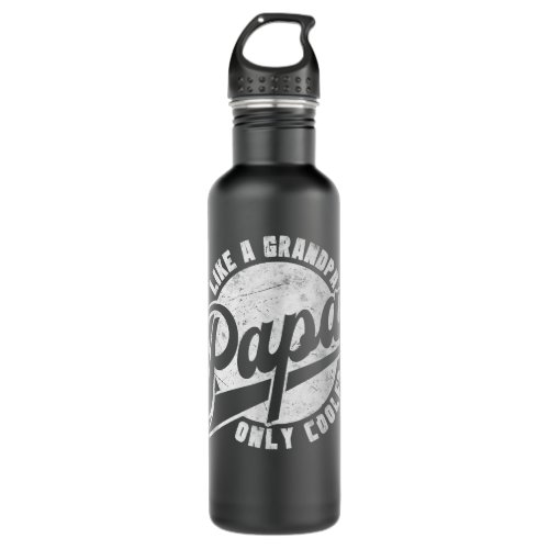 Papa like a grandpa only cooler funny Dad Papa def Stainless Steel Water Bottle
