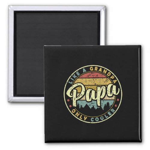 Papa Like A Grandpa Only Cooler Funny Fathers Day  Magnet