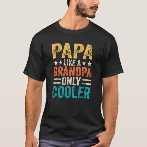 Papa like a grandpa only cooler funny typography T_Shirt