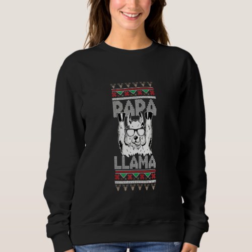 Papa Llama Dad Dy Ugly X Mas  Animal Christmas   1 Sweatshirt