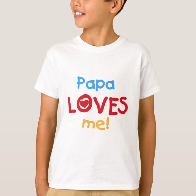 Papa Loves Me T-shirts and Gifts (Front)
