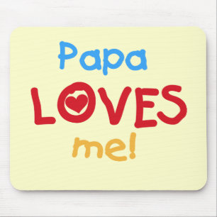 Papa Loves Me T-shirts and Gifts Mouse Pad