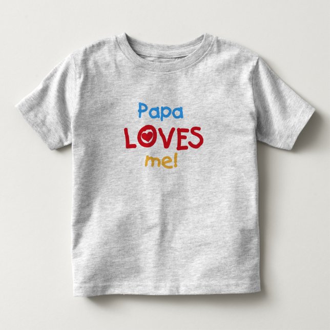 Papa Loves Me Toddler T-shirt (Front)