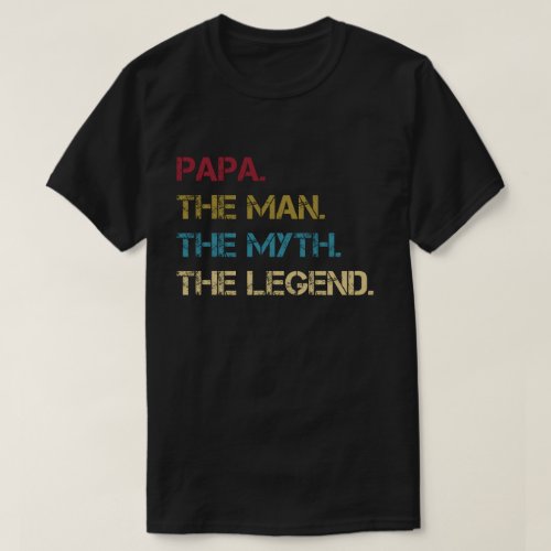 Papa Man Myth Legend dad father Gift T_Shirt