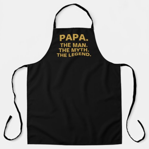 Papa Man Myth Legend Funny Quote Black Gold Apron