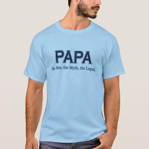 Papa Man Myth Legend t_shirt