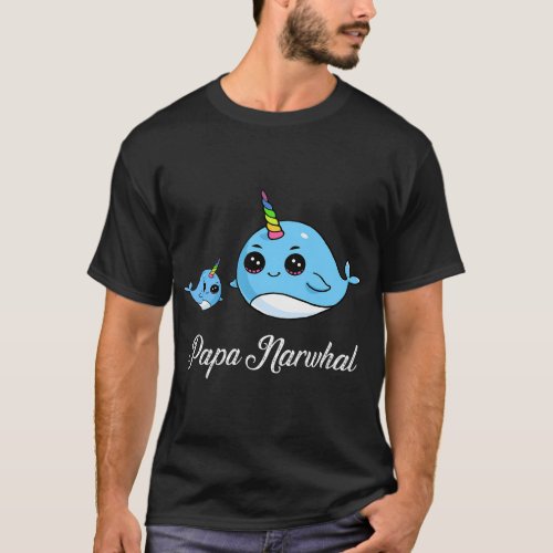 Papa Narwhal Cute Narwhal Fathers Day Gift T_Shirt