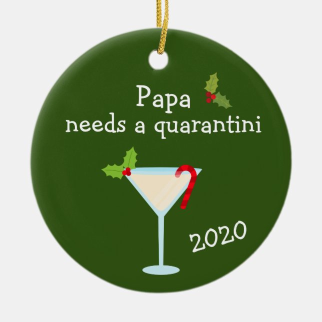 Papa Needs a Quarantini 2020 Covid Christmas Ceramic Ornament (Front)