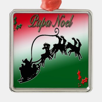 Papa Noel Christmas Ornament by CreoleRose at Zazzle