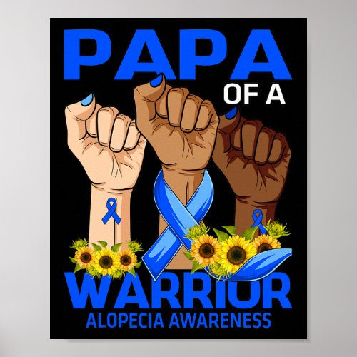 Papa Of A Warrior Alopecia Awareness Sunflower  Poster