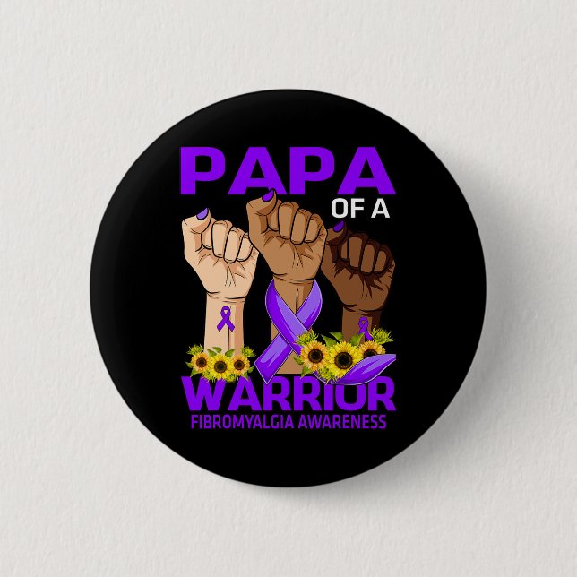 Papa Of A Warrior Fibromyalgia Awareness Sunflower Button (Front)