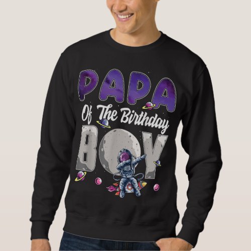 Papa Of The Birthday Astronaut Boy Space Theme Sweatshirt