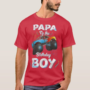 Papa Of The Birthday Boy Monster Truck Bday Men Da T-Shirt