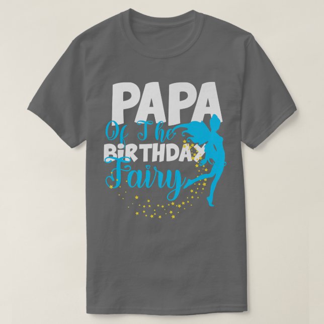 Papa of The Birthday Fairy Fantasy Birthday Squad  T-Shirt (Design Front)
