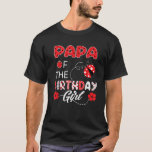 Papa Of The Birthday Girl Family Ladybug Birthday  T-Shirt
