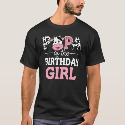Papa Of The Birthday Girl  Farm Cow Dad Daddy 1st T_Shirt