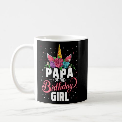 Papa Of The Birthday Girl Unicorn Girls Family Mat Coffee Mug