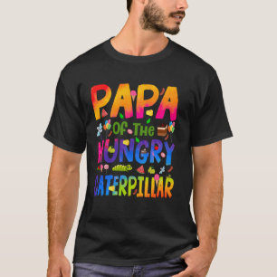Papa Of The Hungry Caterpillar Cute 1st Birthday B T-Shirt