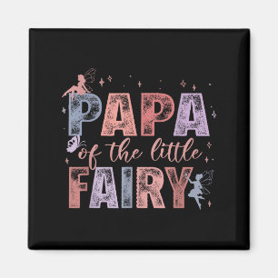 Papa Of The Little Fairy 1st Birthday Girl Fairyta Magnet