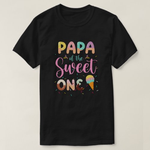 Papa Of The Sweet One Ice Cream 1st First Birthday T_Shirt