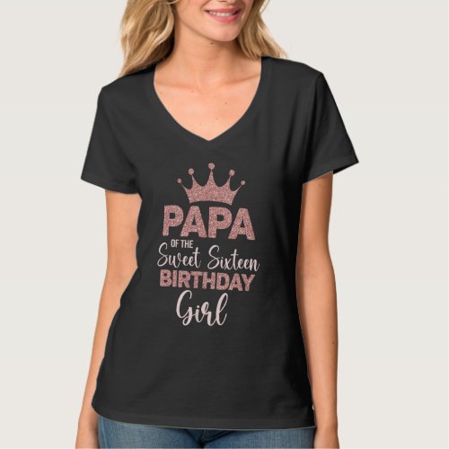 Papa of the Sweet Sixteen Birthday Girl 16th Rose  T-Shirt