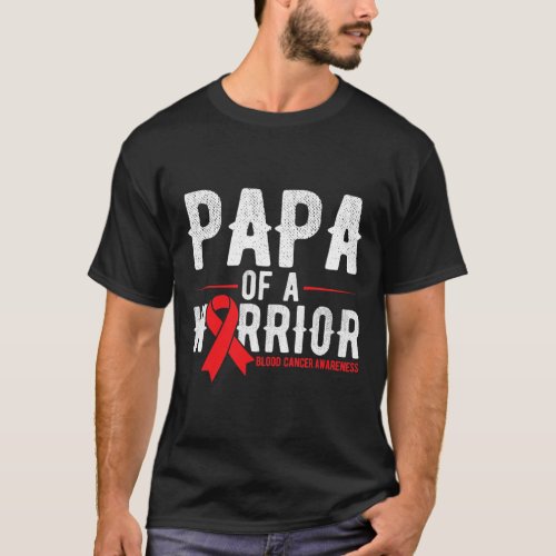 Papa Of The Warrior Blood Cancer Awareness  T_Shirt