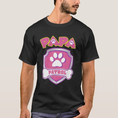 Papa Patrol _ Dog Mom Dad Funny Gift Birthday Part T_Shirt