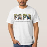 Papa Photo Collage Shirt for Father's day<br><div class="desc">This is a shirt with a photo collage that spells out the word PAPA along with a custom message. This is the perfect gift for dad for father’s day,  his birthday or Christmas.</div>
