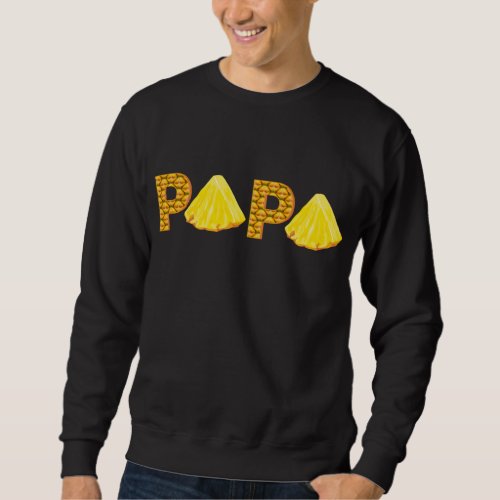 Papa Pineapple Aloha Beaches Hawaii Hawaiian Fathe Sweatshirt