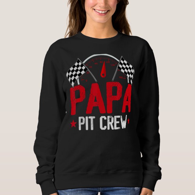 Papa Pit Crew Race Car Birthday Party Racing Famil Sweatshirt (Front)