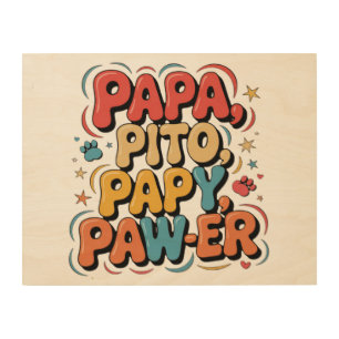 Papa Pito Pappy Pawer Wood Wall Art