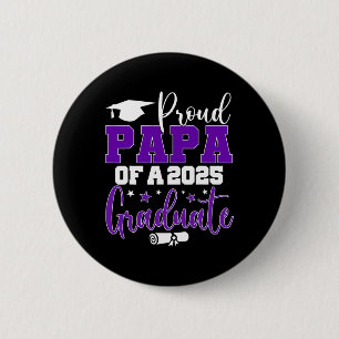 Papa Senior 2025 Proud Papa Of A Cl Of 2025 Gradua Button