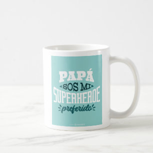 Papa Sos Mi Superheroe Preferido Spanish Fathers Coffee Mug