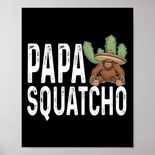 Papa Squatcho Bigfoot Sasquatch Vintage Sombrero F Poster