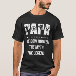 Papa The Bow Hunter The Myth The Legend Funny Hunt T-Shirt