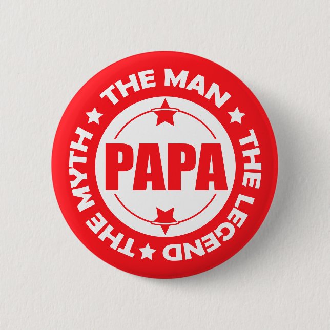 Papa. The Man. The Myth. The Legend. Button (Front)