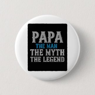 papa the man the myth the legend button