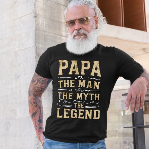 Papa  The Man The Myth The Legend Fathers Day T_Shirt