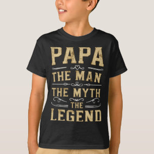 Papa The Man The Myth The Legend Fathers Day T-Shirt