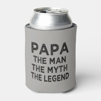 Papa the Man the Myth the Legend funny can cooler
